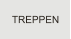 TREPPEN