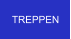 TREPPEN